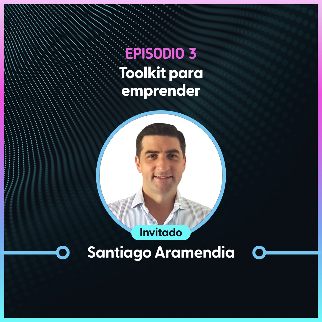 Ingenio Podcast #EP3 Toolkit para emprender