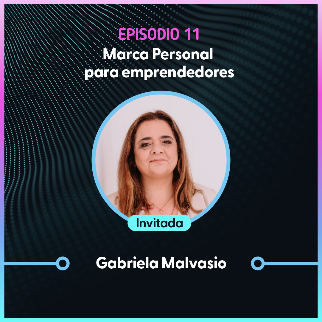 Episodio 11 – Marca personal para emprendedores